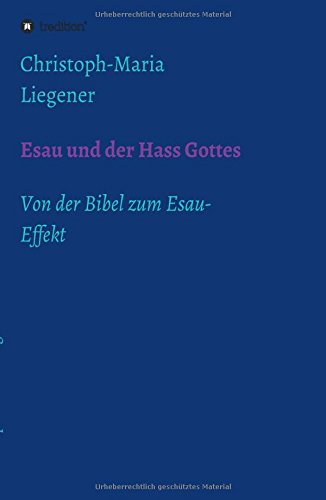 Esau und der Hass Gottes: Von der Bibel zum Esau-Effekt