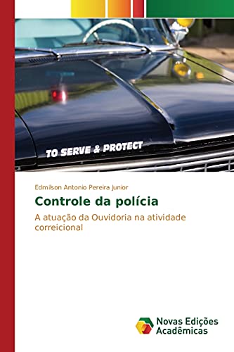 Controle da polícia: A atuação da Ouvidoria na atividade correicional