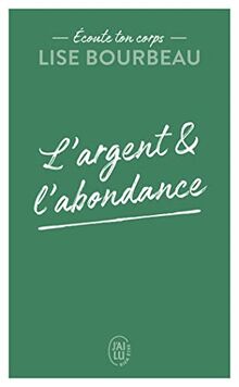 Ecoute ton corps. L'argent & l'abondance