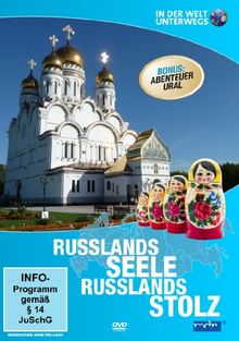 IN DER WELT UNTERWEGS - Russlands Seele, Russlands Stolz