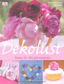 Dekolust. Ideen für alle Jahreszeiten