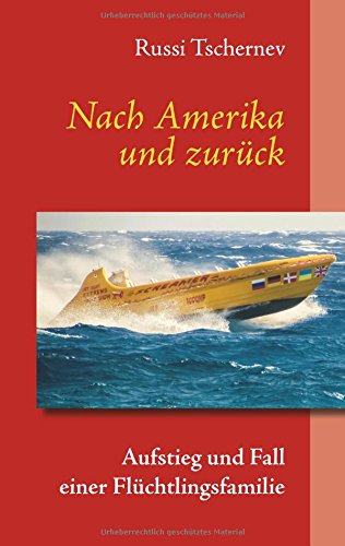 Nach Amerika und zurück: Aufstieg und Fall einer Flüchtlingsfamilie