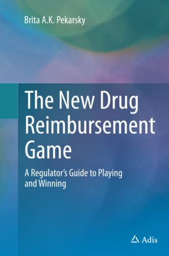 The New Drug Reimbursement Game: A Regulator’s Guide to Playing and Winning