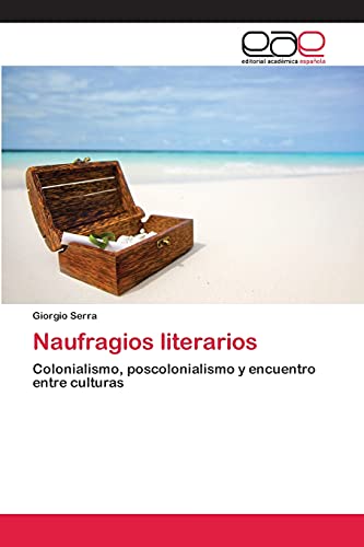 Naufragios literarios: Colonialismo, poscolonialismo y encuentro entre culturas