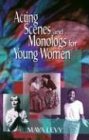Acting Scenes and Monologs for Young Women: 60 Dramatic Characterizations