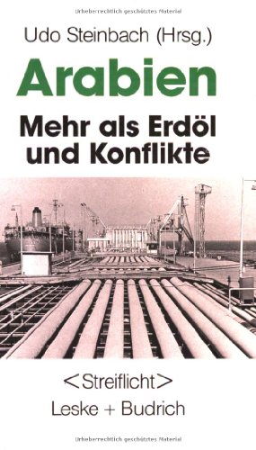 Arabien: Mehr als Erdöl und Konflikte (Politisches Streiflicht)
