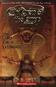 The Cobra King of Kathmandu (Children of the Lamp, Band 3)