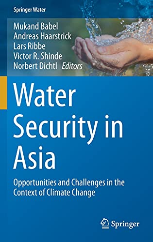 Water Security in Asia: Opportunities and Challenges in the Context of Climate Change (Springer Water)