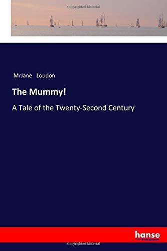 The Mummy!: A Tale of the Twenty-Second Century