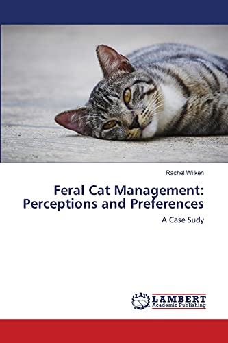 Feral Cat Management: Perceptions and Preferences: A Case Sudy