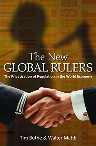Buthe, T: New Global Rulers: The Privatization of Regulation in the World Economy