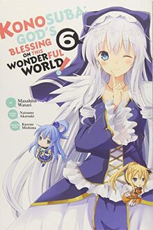 Konosuba: God's Blessing on This Wonderful World!, Vol. 6 (Konosuba (manga), Band 6)