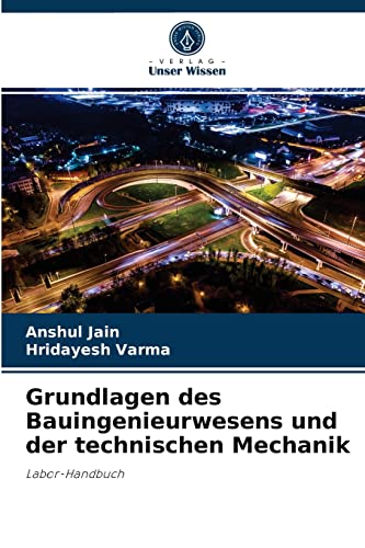 Grundlagen des Bauingenieurwesens und der technischen Mechanik: Labor-Handbuch