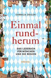 Einmal rundherum: Das Lesebuch für München und die Region von Ziegler, Cornelia | Buch | Zustand gut