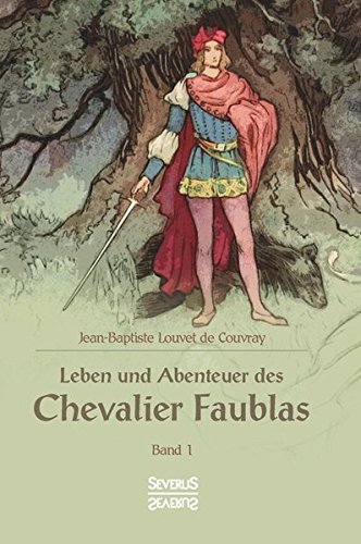 Leben und Abenteuer des Chevalier Faublas: Band 1