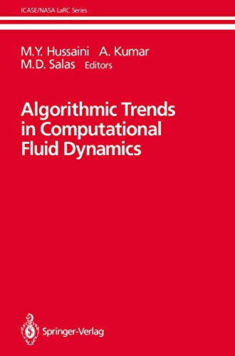 Algorithmic Trends in Computational Fluid Dynamics (ICASE NASA LaRC Series)