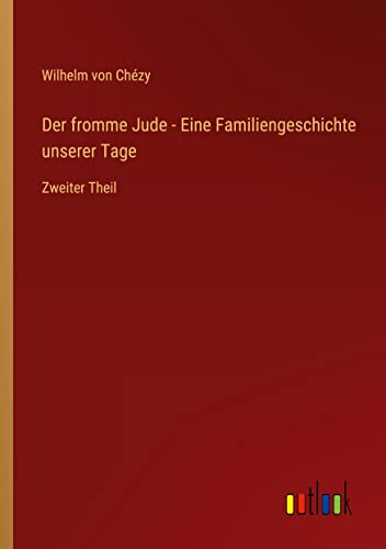 Der fromme Jude - Eine Familiengeschichte unserer Tage: Zweiter Theil