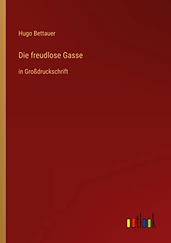 Die freudlose Gasse: in Großdruckschrift