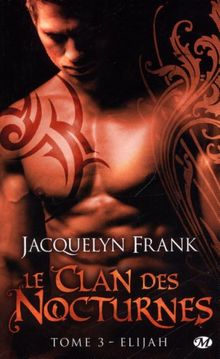 Le clan des nocturnes. Vol. 3. Elijah