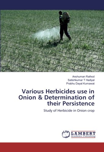 Various Herbicides use in Onion & Determination of their Persistence: Study of Herbicide in Onion crop