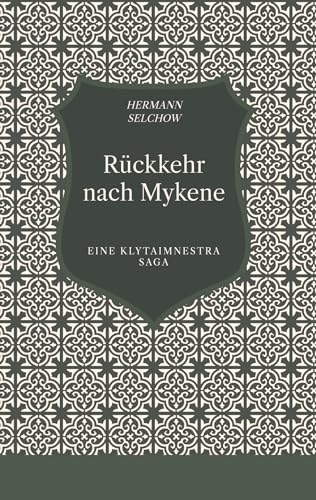 Rückkehr nach Mykene: Eine Klytaimnestra Saga