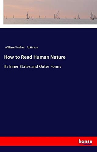 How to Read Human Nature: Its Inner States and Outer Forms