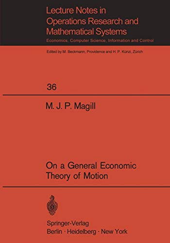 On a General Economic Theory of Motion (Lecture Notes in Economics and Mathematical Systems, 36, Band 36)