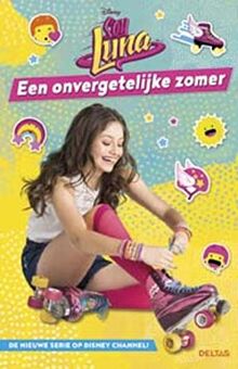 Disney Soy Luna een onvergetelijke zomer: een zomer om nooit te vergeten