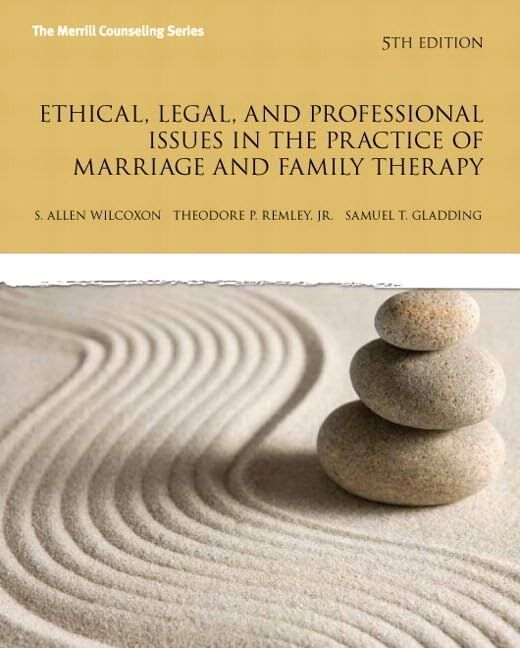Ethical, Legal, and Professional Issues in the Practice of Marriage and Family Therapy, Updated