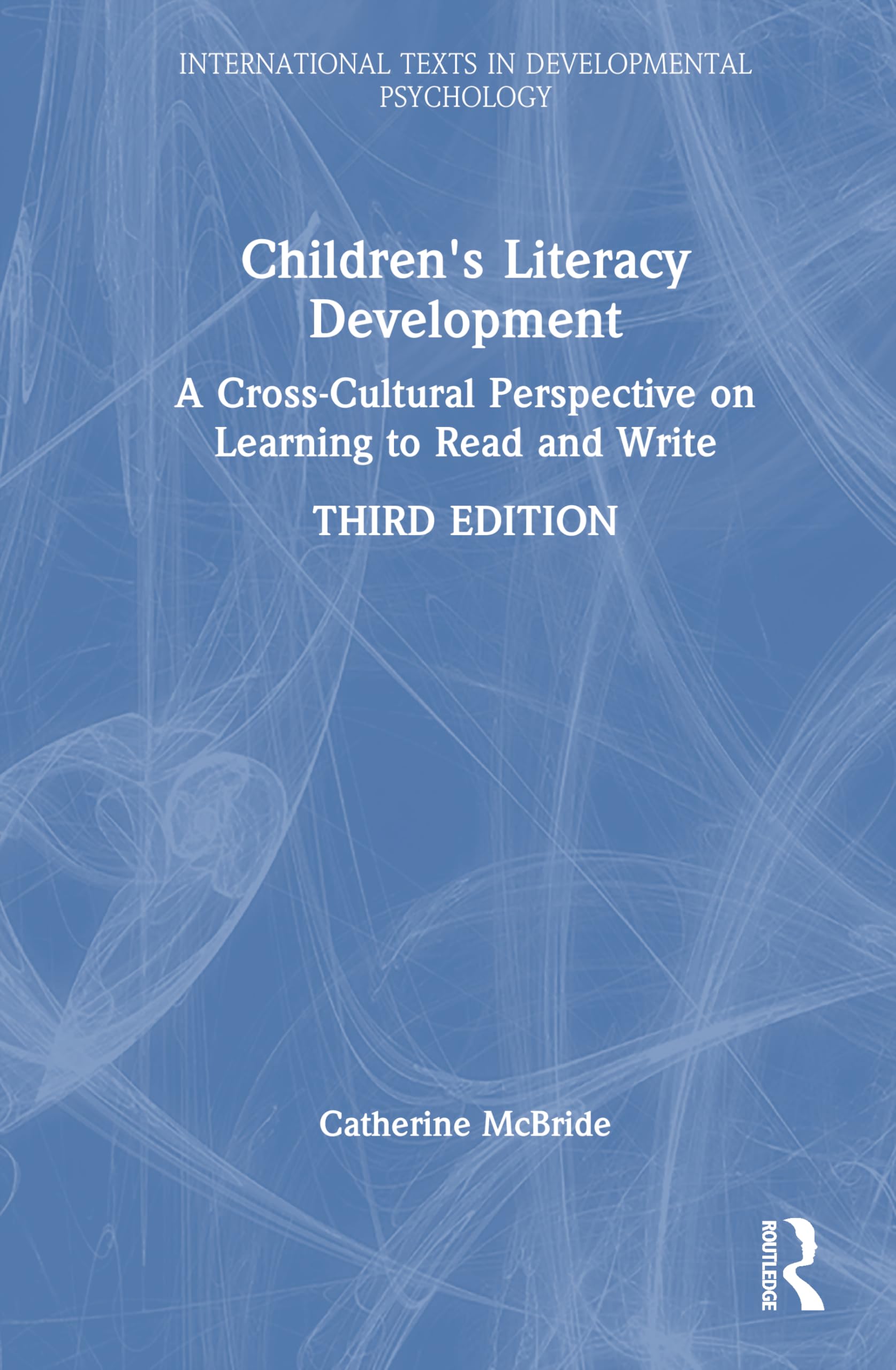 Children's Literacy Development: A Cross-Cultural Perspective on Learning to Read and Write (International Texts in Developmental Psychology)
