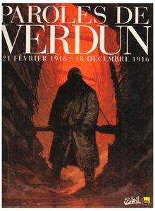 Paroles de Verdun : 21 février 1916-18 décembre 1916