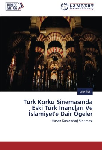 Türk Korku Sinemasında Eski Türk İnançları Ve İslamiyet'e Dair Ögeler: Hasan Karacadağ Sineması: Hasan Karacadag Sinemasi
