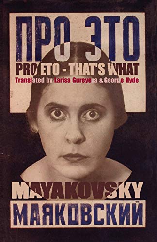 Vladimir Mayakovsky Pro Eto = That's What (Arc Classics, New Translations Of Great Poetry Of The Past)