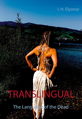 TRANSLINGUAL The Language of the Dead: The Communication of all Times