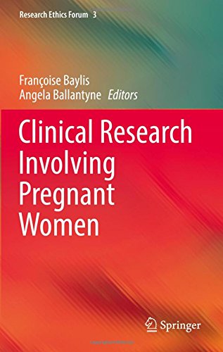 Clinical Research Involving Pregnant Women (Research Ethics Forum)