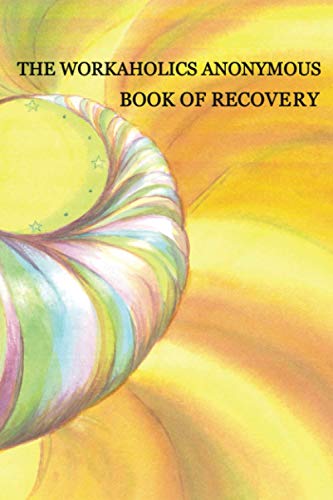 Organization, Workaholics Anonymous World Service Workaholics Anonymous Book Of Recovery, First Edition