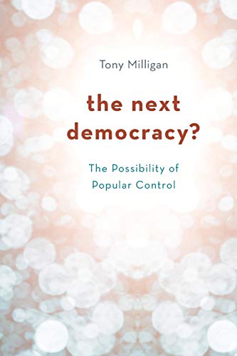The Next Democracy ?: The Possibility of Popular Control