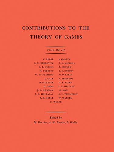 Contributions to the Theory of Games (AM-39), Volume III (Annals of Mathematics Studies)