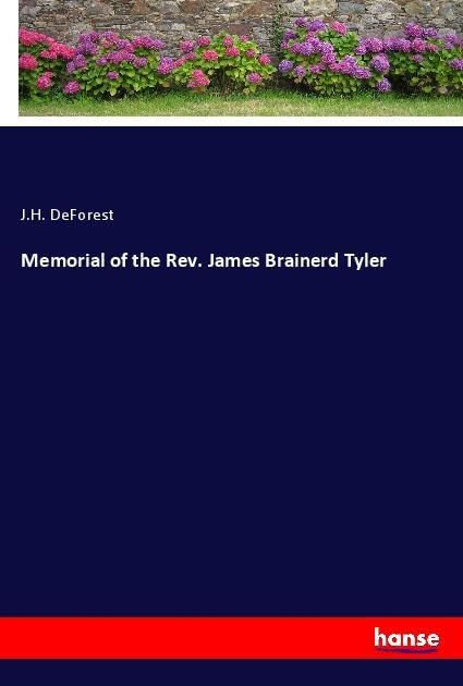 Memorial of the Rev. James Brainerd Tyler