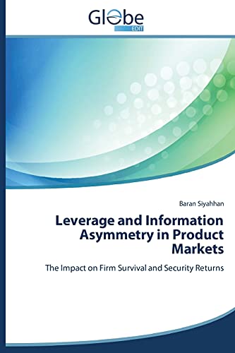 Leverage and Information Asymmetry in Product Markets: The Impact on Firm Survival and Security Returns