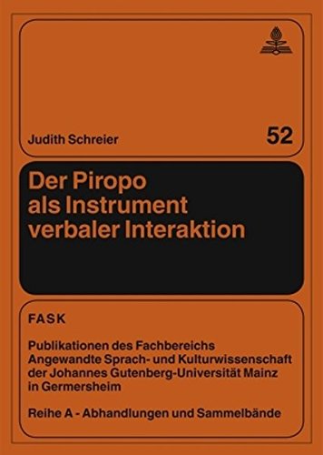 Der Piropo als Instrument verbaler Interaktion: Eine soziopragmatische Untersuchung am Beispiel Venezuelas (FTSK. Publikationen des Fachbereichs ... Gutenberg-Universität Mainz in Germersheim)