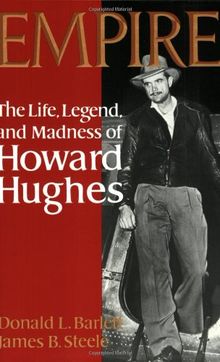 Empire: The Life, Legend, and Madness of Howard Hughes