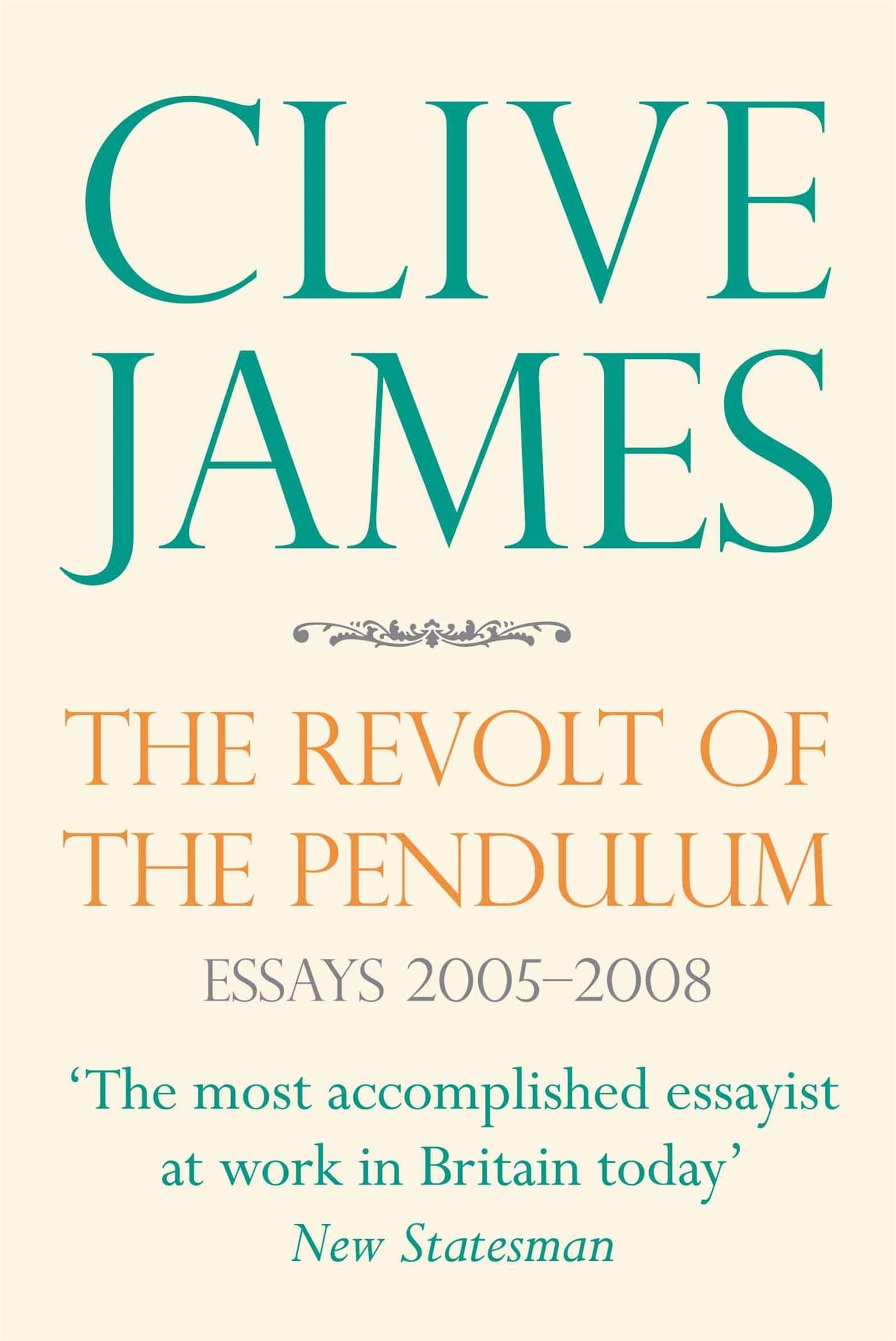 The Revolt of the Pendulum: Essays 2005-2008