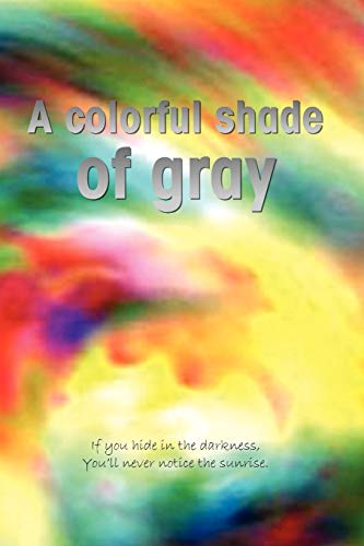 A colorful shade of gray