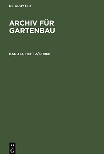 Archiv für Gartenbau, Band 14, Heft 2/3, Archiv für Gartenbau (1966)