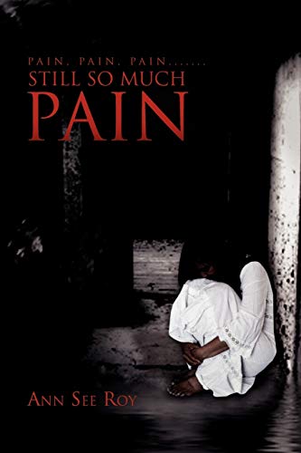 Pain, Pain, Pain....... Still So Much Pain