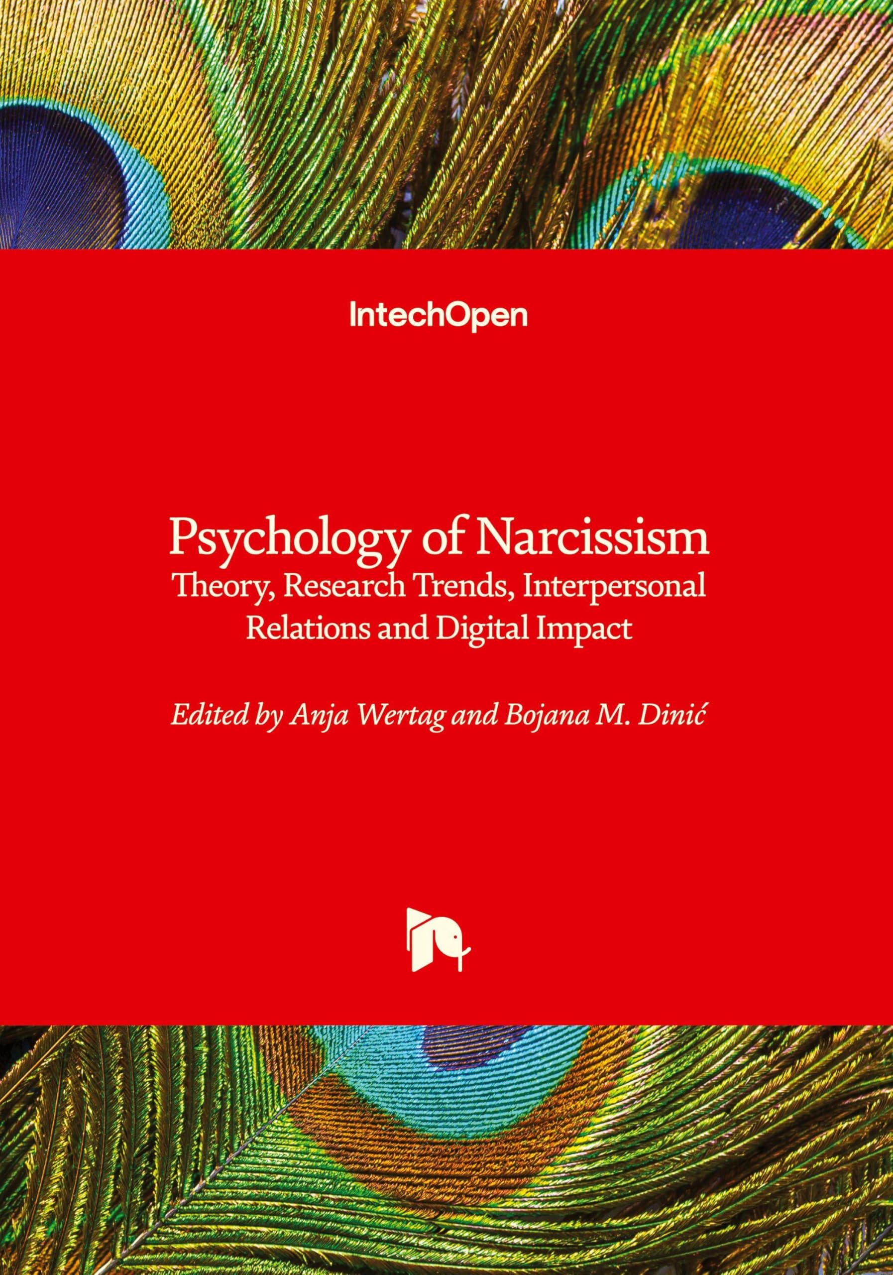 Psychology of Narcissism - Theory, Research Trends, Interpersonal Relations and Digital Impact: Theory, Research Trends, Interpersonal Relations and Digital Impact