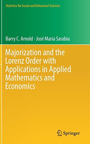 Majorization and the Lorenz Order with Applications in Applied Mathematics and Economics (Statistics for Social and Behavioral Sciences)