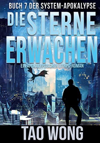 Die Sterne erwachen: Ein Apokalyptischer LitRPG-Roman (Die System-Apokalypse)