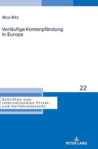 Vorläufige Kontenpfändung in Europa (Schriften zum internationalen Privat- und Verfahrensrecht, Band 22)